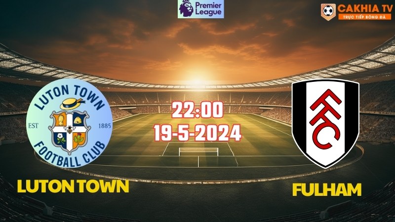 Luton Town - Fulham